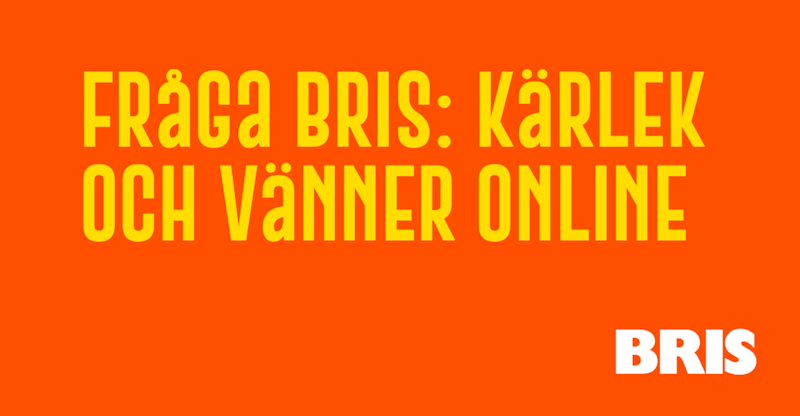 Fråga Bris om kärlek och vänner online